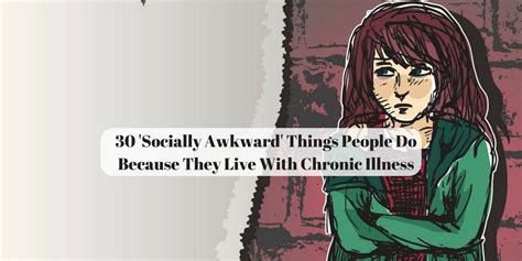 30 Socially Awkward Things People Do Because Of Illness