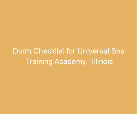 dorm checklist  universal spa training academy illinois