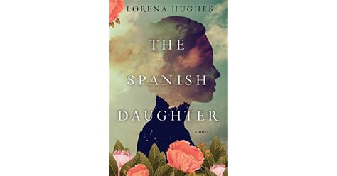 The Spanish Daughter By Lorena Hughes