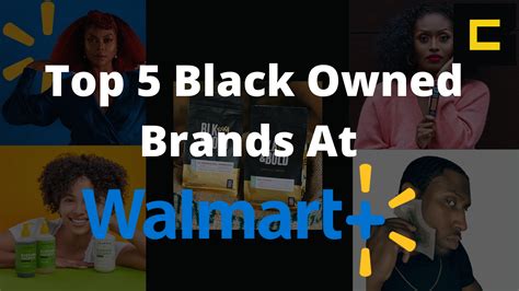 top  black owned brands  walmart black cents blog
