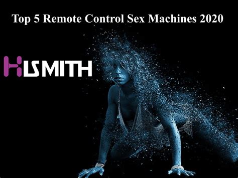Top 5 Remote Control Sex Machines 2020 Hismith By