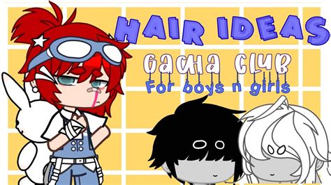Hair Ideas🐣~ ° Gacha Club Youtube