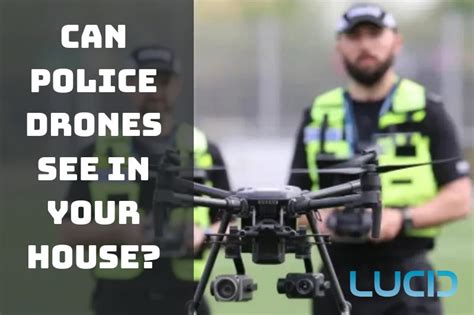 police drones    house   detect police drones full guide  lucidcam