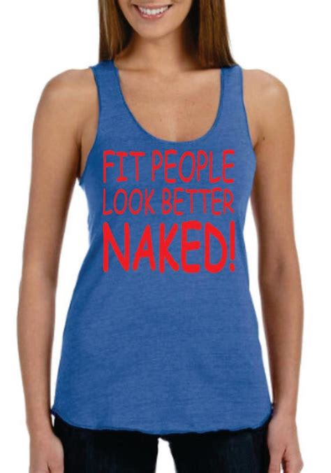 Fit People Look Better Naked Workout Eco Meegs Racerback