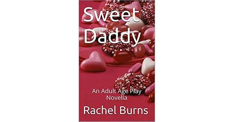 Sweet Daddy Part 1 An Adult Age Play Novella By Rachel Burns