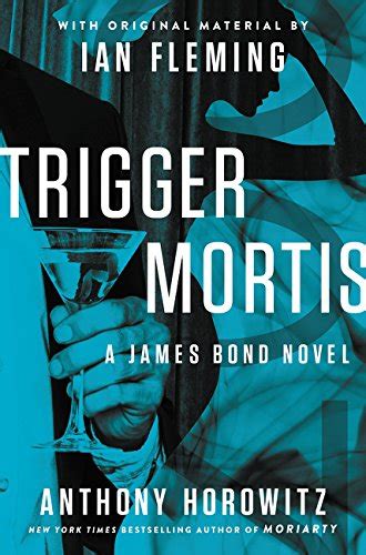 trigger mortis a james bond novel anthony horowitz