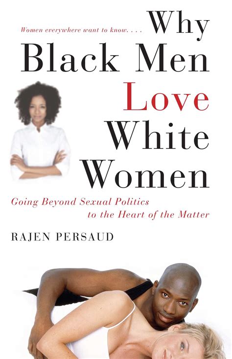 Why Black Men Love White Women Book By Rajen Persaud