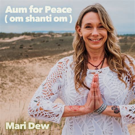 aum for peace om shanti om single by mari dew spotify