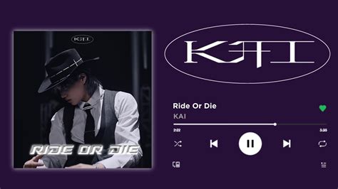 Kai Ride Or Die Youtube