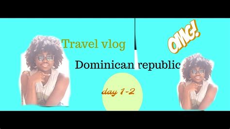 [01] Travel Vlog Dominican Republic Day 1 2 Cyra Lys Youtube