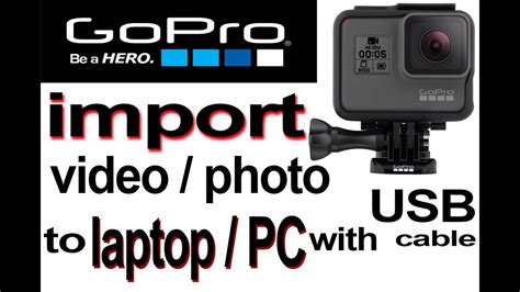 gopro hero   import video photo  usb cable  laptop pc