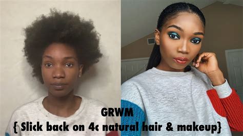 black girl magic grwm slick back natural 4c hair and