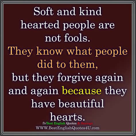 soft  kind hearted people   fools  english quotes sayings