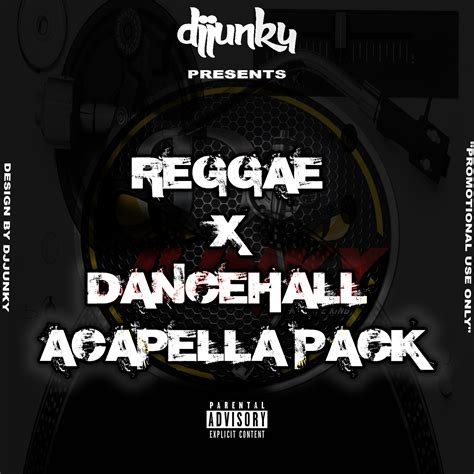 djjunky presents reggae x dancehall acapella pack dj junky
