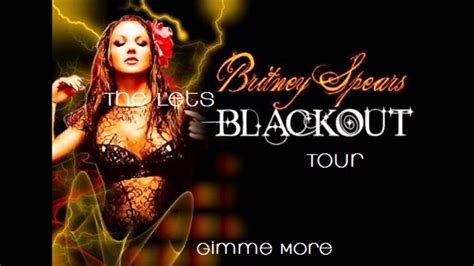 britney spears the let s blackout tour 02 gimme more youtube