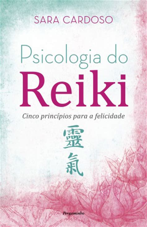psicologia de reiki cinco principios   felicidade