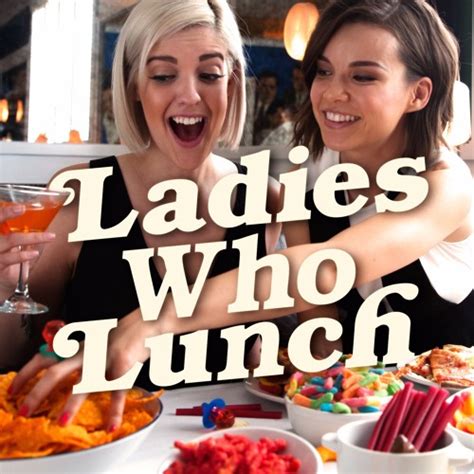 stream ladies  lunch listen  podcast episodes