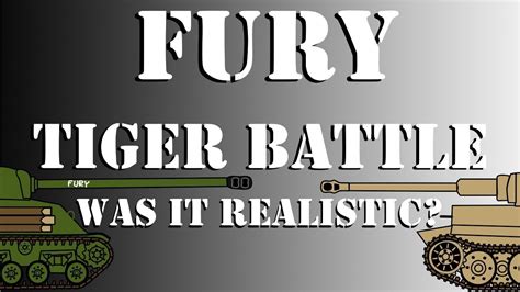 Scene Analysis Fury Tiger Battle Was It Realistically Portrayed