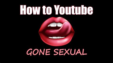 How To Youtube 3 Gone Sexual Youtube