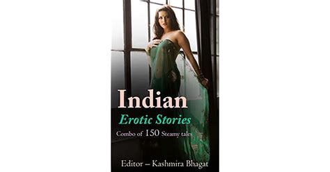 Indian Erotic Stories Combo Of 150 Desi Steamy Stories By Kashmira