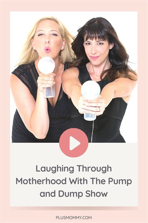 laughing through motherhood with the pump and dump show