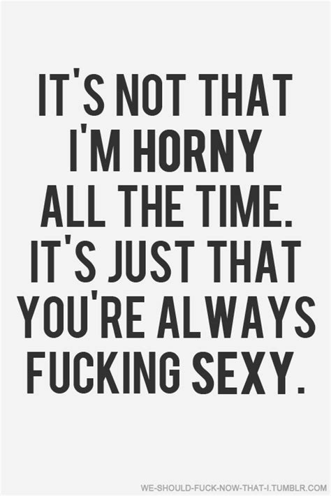 Horny Image Quotation 6 Sualci Quotes
