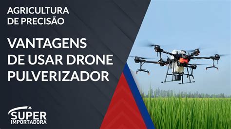 drone pulverizador na agricultura de precisao conheca suas vantagens youtube