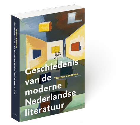 geschiedenis van de moderne nederlandse literatuur uitgeverij vantilt