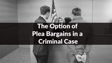the option of plea bargains in a criminal case william r moore