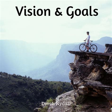 vision goals podcast derek rydall
