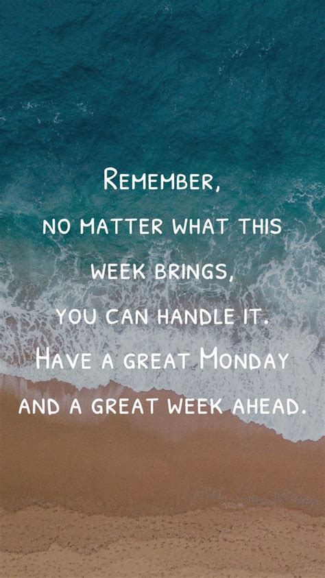 remember  matter   week brings   handle    great monday   great