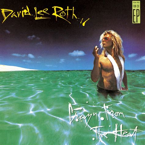 David Lee Roth Crazy From The Heat Iheart