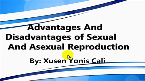 52 advantages and disadvantages of sexual and asex repro youtube