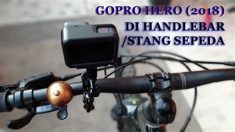 pasang action camera gopro hero   handlebar stang sepeda youtube