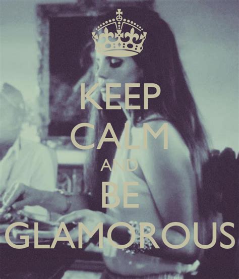 keep calm and be glamorous poster tania keep calm o matic