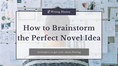 How To Brainstorm The Perfect Novel Idea