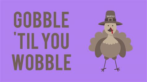 Gobble Til You Wobble 3 More Days Until Thanksgiving Share Your