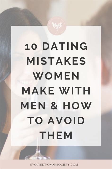 10 Dating Mistakes Women Make With Men And How To Avoid Them Evolved