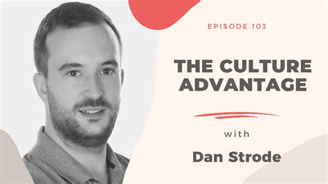 The Culture Advantage With Dan Strode Aga Bajer