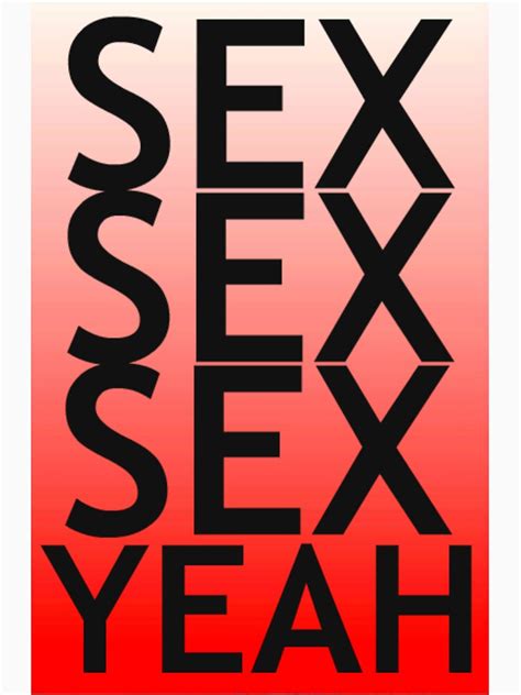 Sex Yeah T Shirt By Dannytorance Redbubble