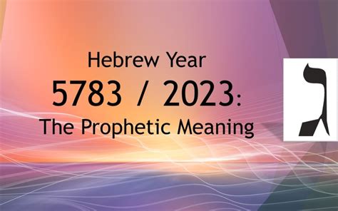 prophetic meaning   hebrew year  olive tree ministries