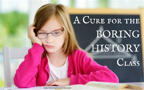 a cure for the boring history class