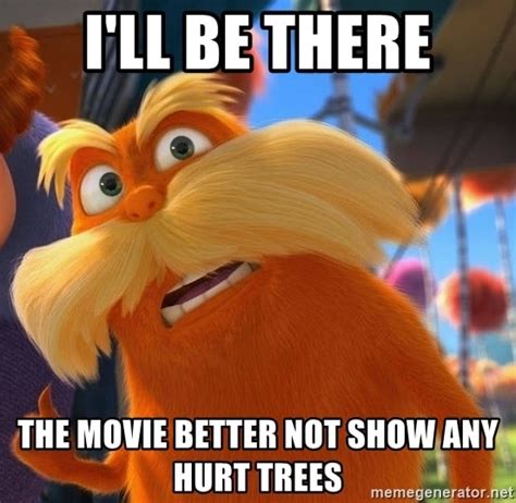 Remember The Lorax Movie It S Full Of Memes Here Are The Best Ones