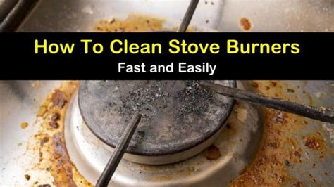 fast easy ways  clean stove burners clean stove top clean
