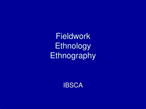 fieldwork ethnology ethnography powerpoint