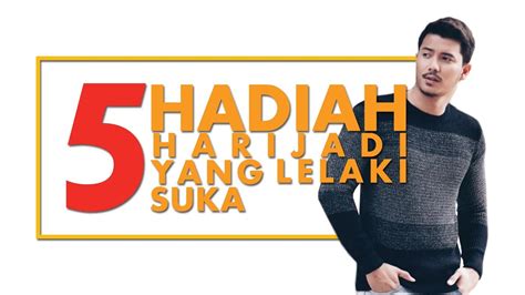 5 Hadiah Harijadi Yang Lelaki Suka Youtube