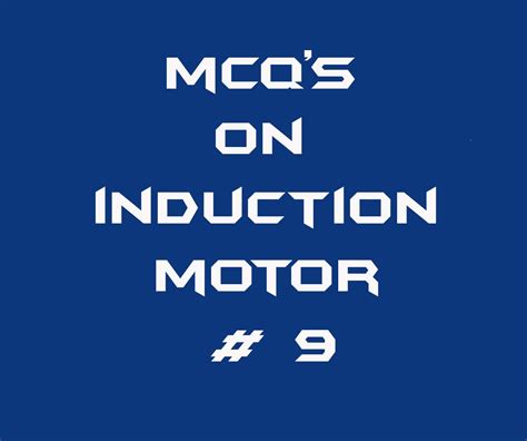 multiple choice questions  induction machines  electrical