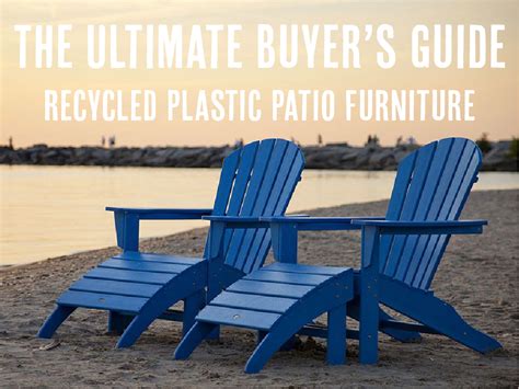 recycled plastic patio furniture buyers guide plastic patio