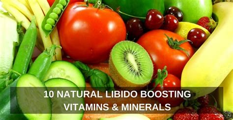 10 natural libido boosting vitamins and minerals