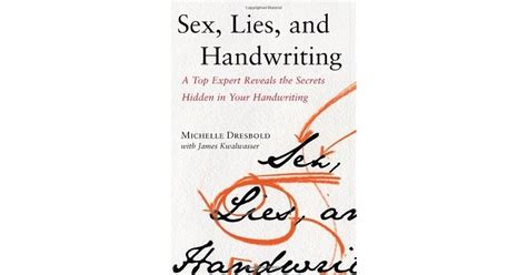 Sex Lies And Handwriting A Top Expert Reveals The Secrets Hidden In